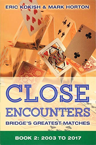 Stock image for Close Encounters Book 2 : Bridge's Greatest Matches (2003-2017) for sale by Better World Books: West