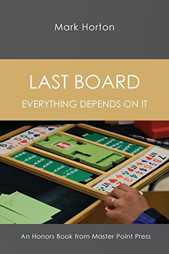 Beispielbild fr Last Board: Everything depends on it - An Honors Book from Master Point Press zum Verkauf von WorldofBooks