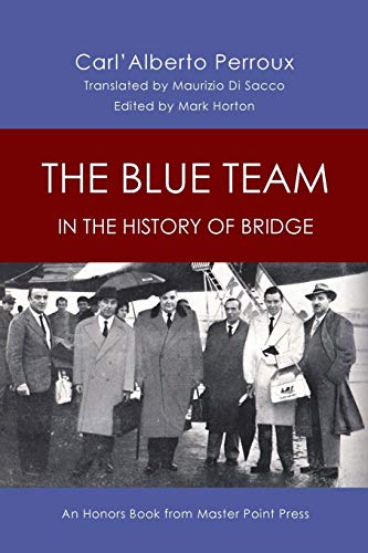 Imagen de archivo de The Blue Team in the History of Bridge: An Honors Book from Master Point Press a la venta por SecondSale