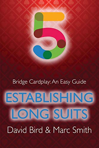 Stock image for Bridge Cardplay: An Easy Guide - 5. Establishing Long Suits for sale by GreatBookPrices