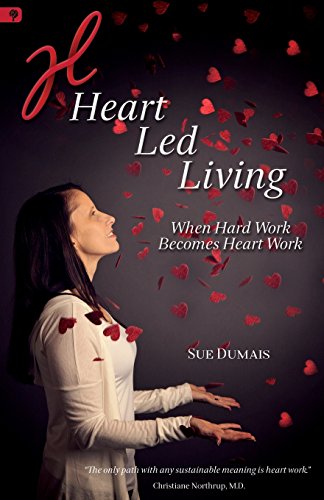 Stock image for Heart Led Living: When Hard Work Becomes Heart Work for sale by ThriftBooks-Atlanta