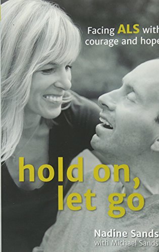 Beispielbild fr Hold on, Let Go : Facing ALS with Courage and Hope zum Verkauf von Better World Books: West