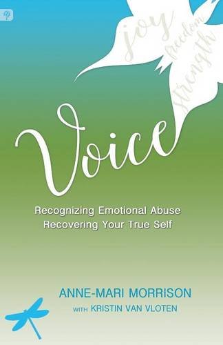 Beispielbild fr Voice: Recognizing Emotional Abuse, Recovering Your True Self zum Verkauf von Book Dispensary