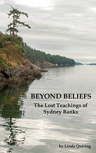 Beispielbild fr Beyond Beliefs: The Lost Teachings of Sydney Banks zum Verkauf von WorldofBooks