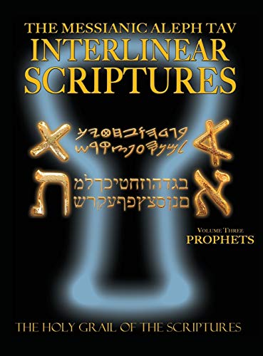 Beispielbild fr Messianic Aleph Tav Interlinear Scriptures Volume Three the Prophets; Paleo and Modern Hebrew-Phonetic Translation-English; Bold Black Edition Study Bible zum Verkauf von Ria Christie Collections