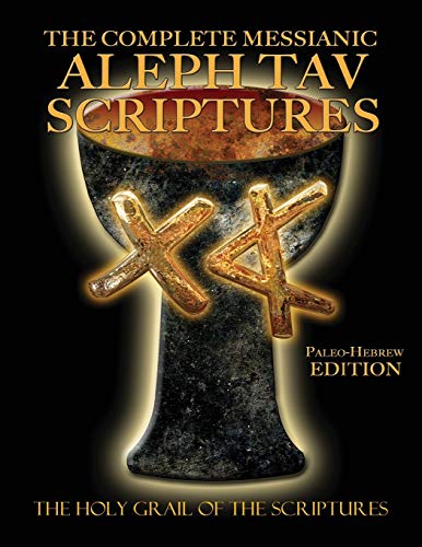 Beispielbild fr The Complete Messianic Aleph Tav Scriptures Paleo-Hebrew Large Print Edition Study Bible (Updated 2nd Edition) zum Verkauf von Russell Books