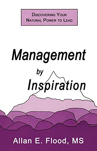 Beispielbild fr Management by Inspiration: Discovering Your Natural Power to Lead zum Verkauf von Books From California