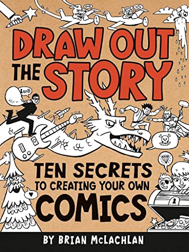Beispielbild fr Draw Out the Story: Ten Secrets to Creating Your Own Comics zum Verkauf von Bookmonger.Ltd