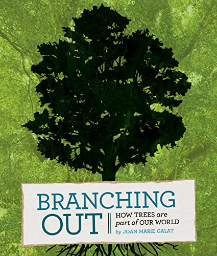 Stock image for Branching Out : How Trees Are Part of Our World for sale by Better World Books: West