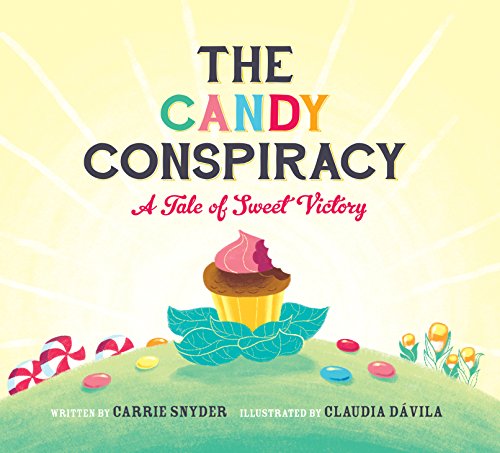 9781771470506: The Candy Conspiracy: A Tale of Sweet Victory