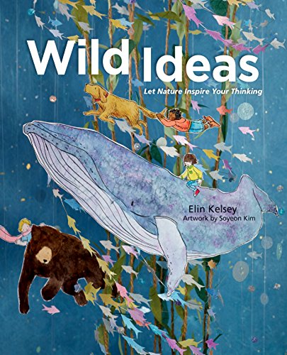 Beispielbild fr Wild Ideas : Let Nature Inspire Your Thinking zum Verkauf von Better World Books