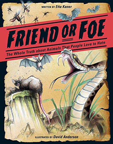 Beispielbild fr Friend or Foe : The Whole Truth about Animals That People Love to Hate zum Verkauf von Better World Books