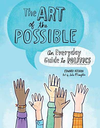 Beispielbild fr The Art of the Possible : An Everyday Guide to Politics zum Verkauf von Better World Books