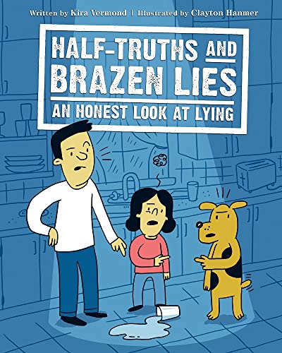 Beispielbild fr Half-Truths and Brazen Lies : An Honest Look at Lying zum Verkauf von Better World Books