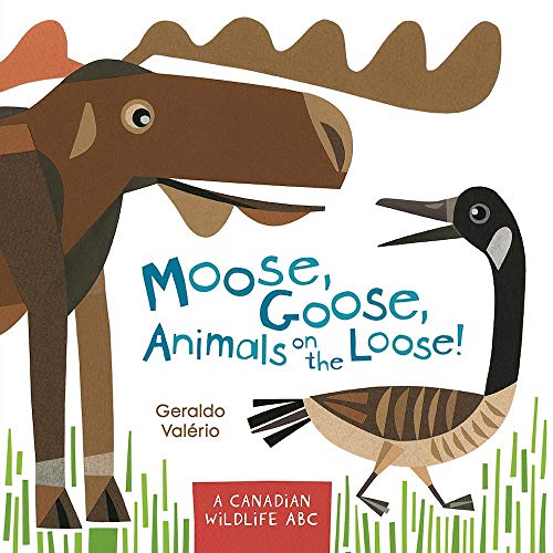 Stock image for Moose, Goose, Animals on the Loose!: A Canadian Wildlife ABC for sale by SecondSale