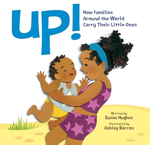 9781771471763: Up!: How Families Around the World Carry Their Little Ones