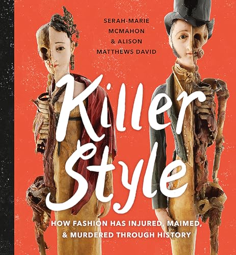 9781771472531: Killer Style: How Fashion Has Injured, Maimed, and Murdered Through History