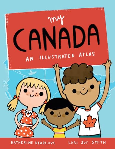 Beispielbild fr My Canada : An Illustrated Atlas zum Verkauf von Better World Books