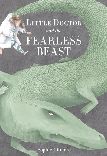 Stock image for Little Doctor and the Fearless Beast for sale by Better World Books