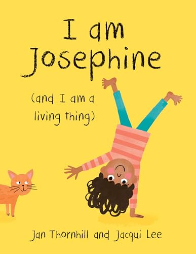 9781771473538: I Am Josephine: And I Am a Living Thing