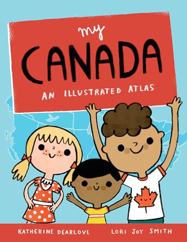 Beispielbild fr My Canada: An Illustrated Atlas zum Verkauf von AwesomeBooks