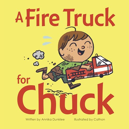 Beispielbild fr A Fire Truck for Chuck [Board book] Dunklee, Annika and Cathon zum Verkauf von Lakeside Books