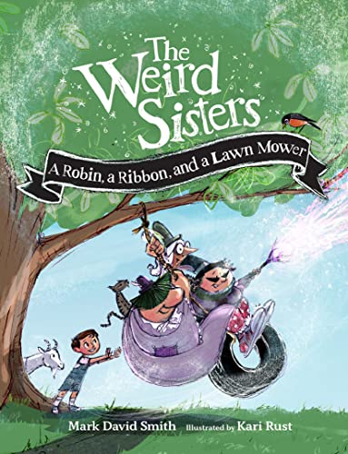 Stock image for The Weird Sisters: A Robin, a Ribbon, and a Lawn Mower (Weird Sisters Detective Agency, 2) for sale by Big River Books