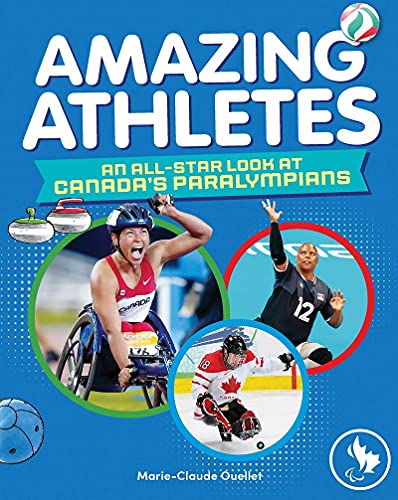 Stock image for Amazing Athletes: An All-Star Look at Canada's Paralympians for sale by Lakeside Books