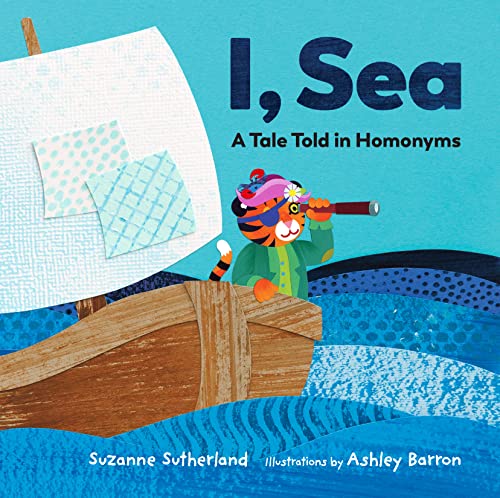 Beispielbild fr I, Sea : A Tale Told in Homonyms zum Verkauf von Better World Books