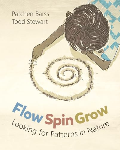 9781771475198: Flow, Spin, Grow: Looking for Patterns in Nature