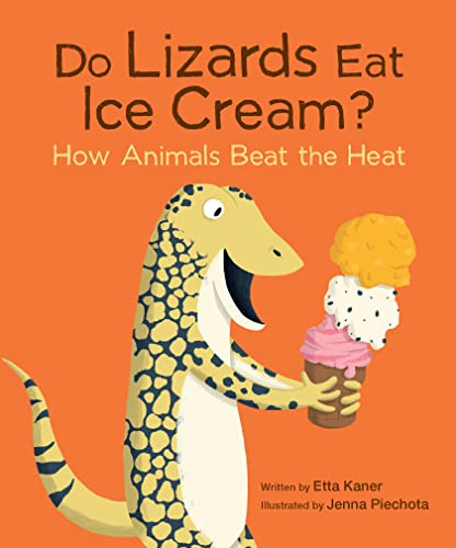 Imagen de archivo de Do Lizards Eat Ice Cream?: How Animals Beat the Heat a la venta por ThriftBooks-Atlanta