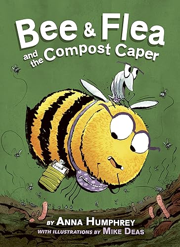 Stock image for Bee & Flea and the Compost Caper (Bee and Flea, 1) [Paperback] Humphrey, Anna and Deas, Mike for sale by Lakeside Books