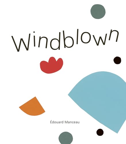 Beispielbild fr Windblown [Board book] Manceau, +douard and Quinn, Sarah zum Verkauf von Lakeside Books