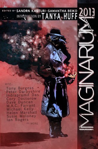 Imaginarium 2013: The Best Canadian Speculative Writing (The Imaginarium Series) (9781771481496) by Huff, Tanya; Doctorow, Cory; Marshall, Helen; Burgess, Tony