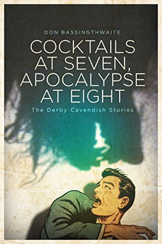 Beispielbild fr Cocktails at Seven, Apocalypse at Eight : The Derby Cavendish Stories zum Verkauf von Better World Books: West