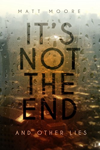 Stock image for It's Not the End and Other Lies for sale by Better World Books