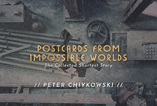 Beispielbild fr Postcards from Impossible Worlds: The Collected Shortest Story zum Verkauf von ThriftBooks-Dallas