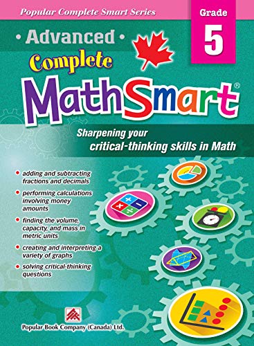 Stock image for Popular Complete Smart Series: Advanced Complete MathSmart Grade 5: Advance in Math and Build Critical-Thinking Skills for sale by GF Books, Inc.