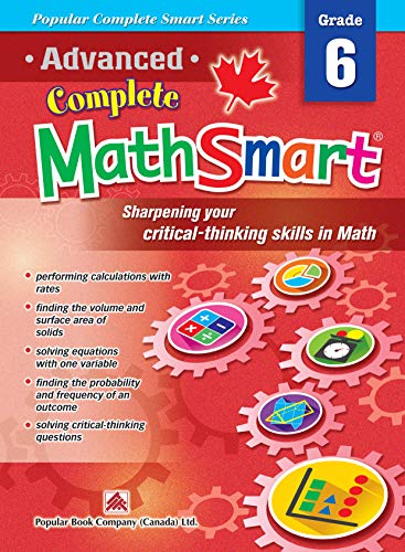 Stock image for Popular Complete Smart Series: Advanced Complete MathSmart Grade 6: Advance in Math and Build Critical-Thinking Skills for sale by GF Books, Inc.