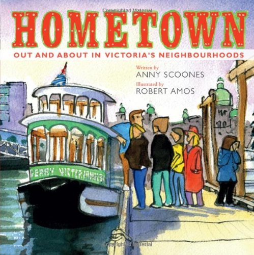 Stock image for Hometown: Out and About in Victorias Neighbourhoods for sale by Zoom Books Company