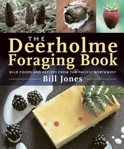 Stock image for The Deerholme Foraging Book: Wild Foods and Recipes from the Pacific Northwest for sale by Books-FYI, Inc.
