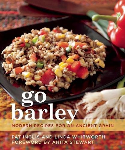 Stock image for Go Barley: Modern Recipes for an Ancient Grain for sale by Goodwill Books