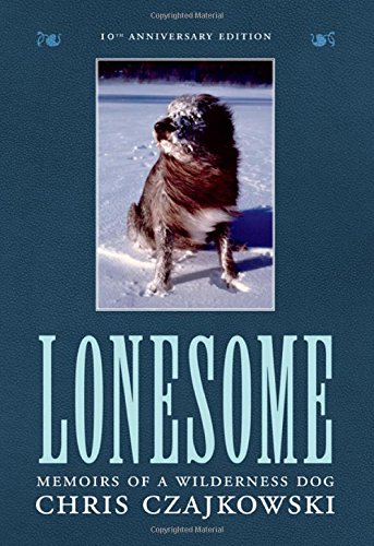 Stock image for Lonesome : Memoirs of a Wilderness Dog 10th Anniversary Edition for sale by Better World Books: West