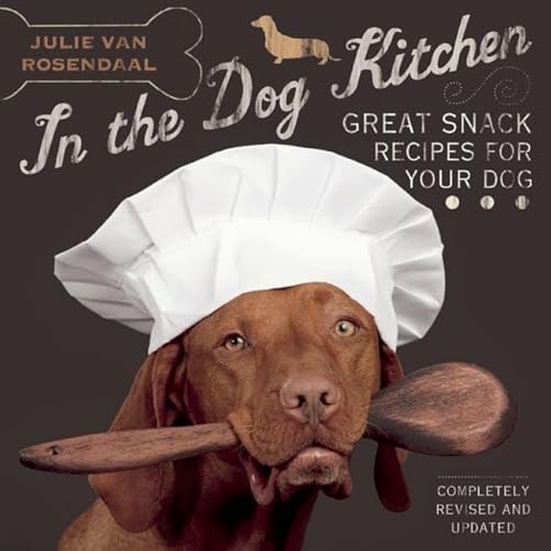 Stock image for In the Dog Kitchen: Great Snack Recipes for Your Dog for sale by Goodwill of Colorado
