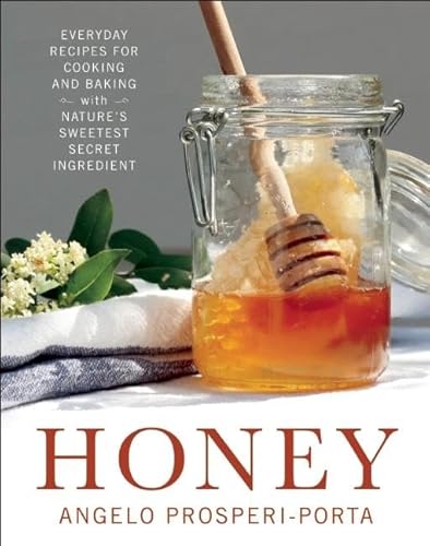 Stock image for Honey: Everyday Recipes for Cooking and Baking with Natures Sweetest Secret Ingredient for sale by Zoom Books Company