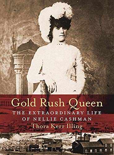 Stock image for Gold Rush Queen: The Extraordinary Life of Nellie Cashman for sale by -OnTimeBooks-