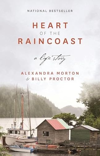 9781771511797: Heart of the Raincoast: A Life Story