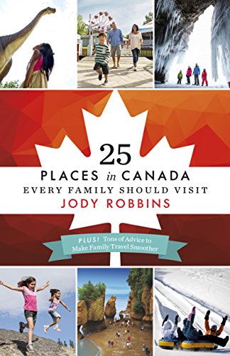 Beispielbild fr 25 Places in Canada Every Family Should Visit zum Verkauf von Russell Books