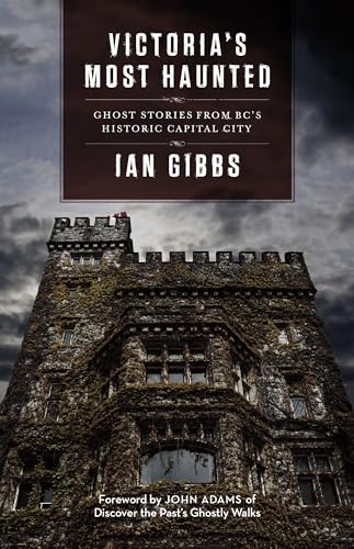 Beispielbild fr Victorias Most Haunted: Ghost Stories from BCs Historic Capital City zum Verkauf von Zoom Books Company