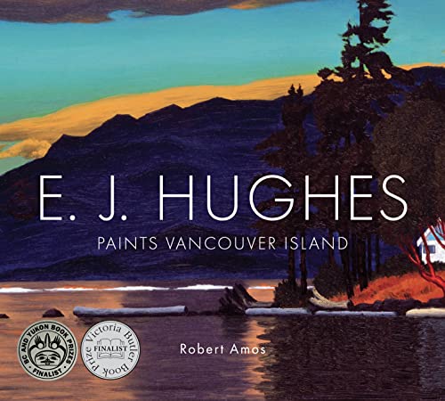 Stock image for E. J. Hughes Paints Vancouver Island for sale by Purpora Books